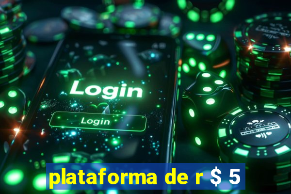 plataforma de r $ 5